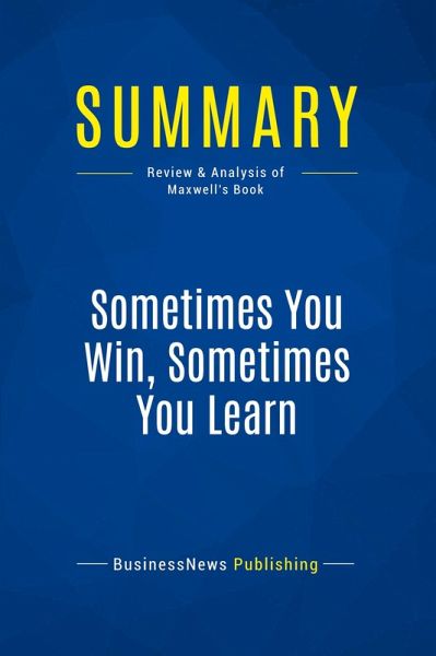 Summary: Sometimes You Win, Sometimes You Learn Summary: Sometimes You Win, Sometimes You Learn