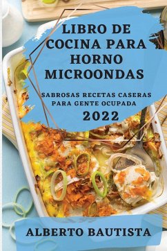 LIBRO DE COCINA PARA HORNO MICROONDAS 2022 - Bautista, Alberto