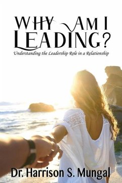 Why am I Leading? - Mungal, Harrison S.