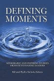 Defining Moments: Memorable and Inspiring Stories from Outstanding Leaders