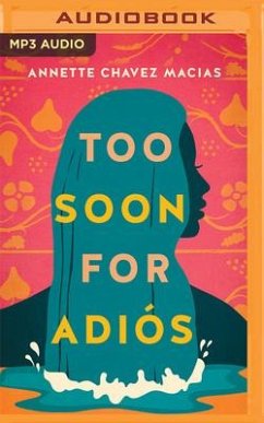 Too Soon for Adiós - Chavez Macias, Annette