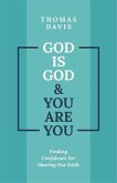 God is God and You are You