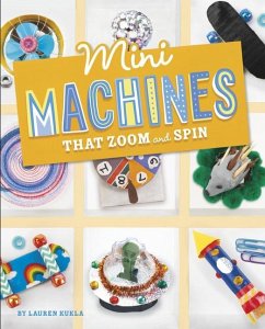 Mini Machines That Zoom and Spin - Kukla, Lauren