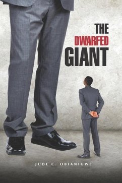 The Dwarfed Giant - Obianigwe, Jude Chimee