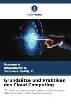 Grundsätze und Praktiken des Cloud Computing - A., Praveen;B., Dhanalaxmi;K., Srinivasa Reddy