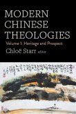 Modern Chinese Theologies: Volume 1: Heritage and Prospect