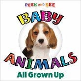 Peek and See Baby Animals All Grown Up