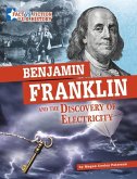 Benjamin Franklin and the Discovery of Electricity: Separating Fact from Fiction