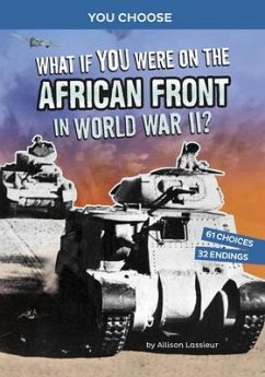 What If You Were on the African Front in World War II? - Lassieur, Allison