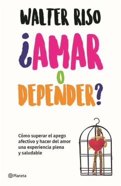 ¿Amar O Depender? / Love or Codependence? - Riso, Walter