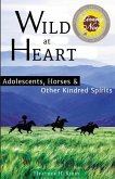 Wild at Heart: Adolescents, Horses & Other Kindred Spirits