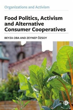 Food Politics, Activism and Alternative Consumer Cooperatives - Oba, Beyza (Istanbul Bilgi University); Ozsoy, Zeynep (Altinbas University)