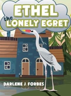 Ethel the Lonely Egret - Forbes, Darlene J