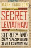 Secret Leviathan: Secrecy and State Capacity Under Soviet Communism