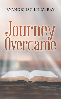 Journey Overcame - Ray, Evangelist Lilly