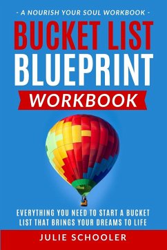 Bucket List Blueprint Workbook - Schooler, Julie