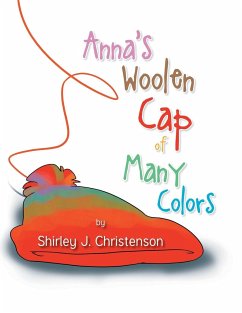 Anna's Woolen Cap of Many Colors - Christenson, Shirley J.