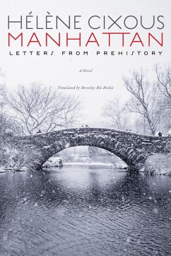 Manhattan: Letters from Prehistory - Cixous, Hélène