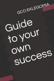 Guide to your own success