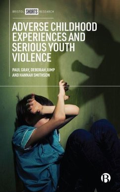 Adverse Childhood Experiences and Serious Youth Violence - Gray, Paul (Manchester Metropolitan University); Jump, Deborah; Smithson, Hannah (Manchester Metropolitan University)
