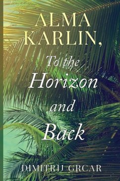 Alma Karlin, To the Horizon and Back - Grcar, Dimitrij