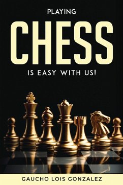 PLAYING CHESS IS EASY WITH US! - Gaucho Lois Gonzalez