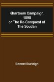 Khartoum Campaign, 1898; or the Re-Conquest of the Soudan