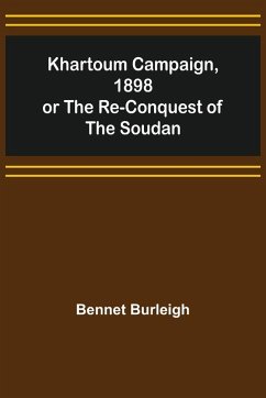 Cover Khartoum Campaign, 1898; or the Re-Conquest of the Soudan