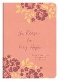 The Reason for My Hope: Daily Devotions and Prayers for Women