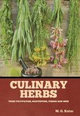 Culinary Herbs: Their Cultivation, Harvesting, Curing and Uses