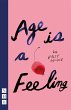 Age is a Feeling (NHB Modern Plays)... - Bild 1