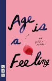 Age is a Feeling (NHB Modern Plays) (eBook, ePUB)