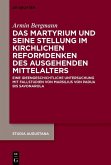 Das Martyrium und seine Stellung im kirchlichen Reformdenken des ausgehenden Mittelalters (eBook, PDF)