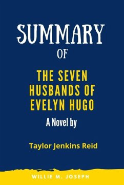 Summary of The Seven Husbands of Evelyn Hugo A Novel by Taylor Jenkins Reid (eBook, ePUB) - Joseph, Willie M.