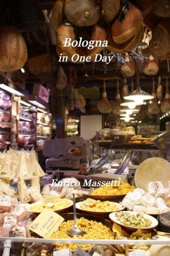 Bologna In One Day (eBook, ePUB) - Massetti, Enrico