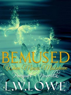 Bemused (When Muses Misbehave) (eBook, ePUB) - Lowe, L. W.