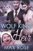 The Wolf King Needs an Heir: M/M Omega Mpreg Romance (eBook, ePUB)