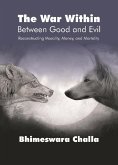 The War Within - Between Good and Evil (Reconstructing Money, Morality and Mortality). (eBook, ePUB)