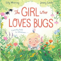 The Girl Who LOVES Bugs (eBook, ePUB) - Murray, Lily