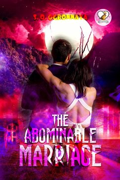 The Abominable Marriage (eBook, ePUB) - Ogbonnaya, S. O.