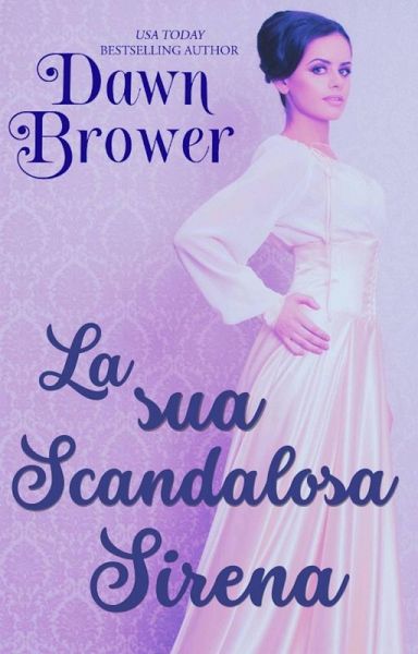 La sua scandalosa sirena (eBook, ePUB) La sua scandalosa sirena (eBook, ePUB)