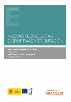 Nuevas tecnologías disruptivas y tributación (eBook, ePUB) - Gómez Requena, José Ángel; Moreno González, Saturnina