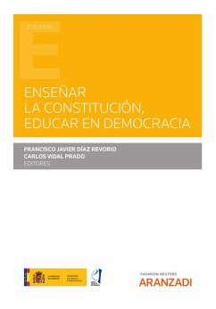 Enseñar la Constitución, educar en democracia (eBook, ePUB) - Díaz Revorio, F. Javier; Vidal Prado, Carlos