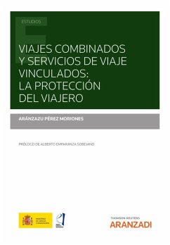 Viajes combinados y servicios de viaje vinculados: la protección del viajero (eBook, ePUB) - Pérez Moriones, Aránzazu