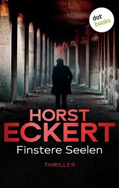 Finstere Seelen / Kripo Düsseldorf ermittelt Bd.4 (eBook, ePUB) - Eckert, Horst