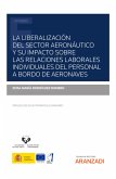 La liberalización del sector aeronáutico y su impacto sobre las relaciones laborales individuales del personal a bordo de aeronaves (eBook, ePUB)