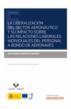 La liberalización del sector aeronáutico y su impacto sobre las relaciones laborales individuales del personal a bordo de aeronaves (eBook, ePUB) - Rodríguez Romero, Rosa María