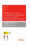 Los delitos contra la libertad e indemnidad sexual a examen: propuestas de reforma (eBook, ePUB)