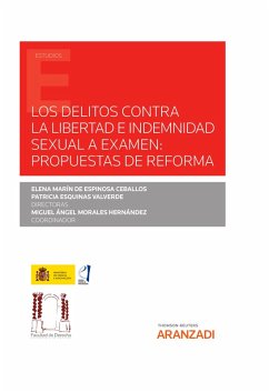 Los delitos contra la libertad e indemnidad sexual a examen: propuestas de reforma (eBook, ePUB) - Marín de Espinosa Ceballos, Elena Blanca