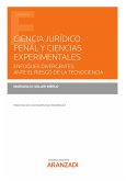 Ciencia jurídico penal y ciencias experimentales. Enfoques divergentes ante el riesgo de la tecnociencia (eBook, ePUB)